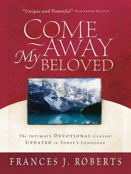 Title details for Come Away My Beloved by Frances J. Roberts - Available